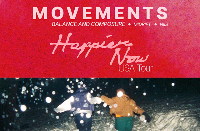 MOVEMENTS: HAPPIER NOW USA TOUR WITH BALANCE & COMPOSURE, MIDRIFT & NIIS