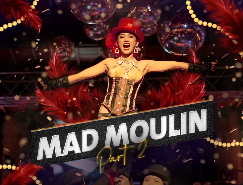 Penampilan Mad Moulin Bagian 2