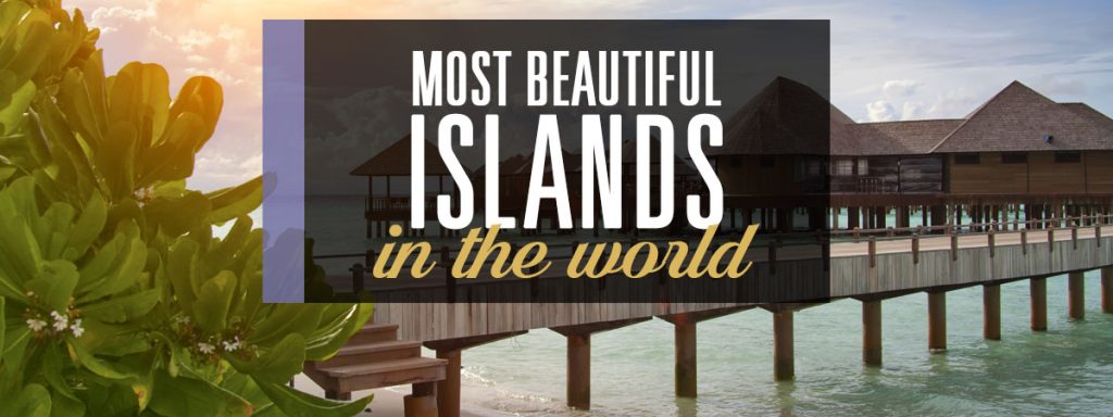 the most beautiful islands in the world